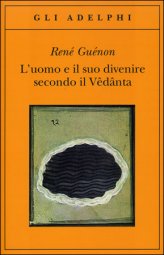 l'uomo e il suo divenire secondo il vedanta